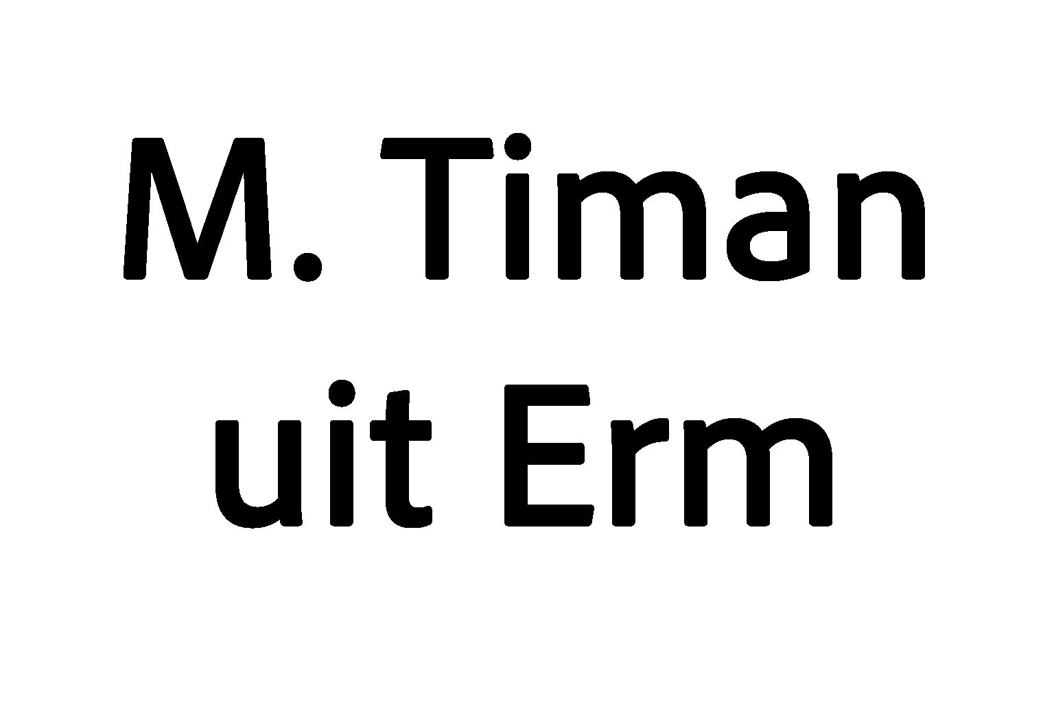 M. Timan uit Erm